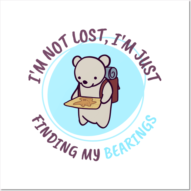 I'm not lost I'm just finding my Bearings Wall Art by ThumboArtBumbo